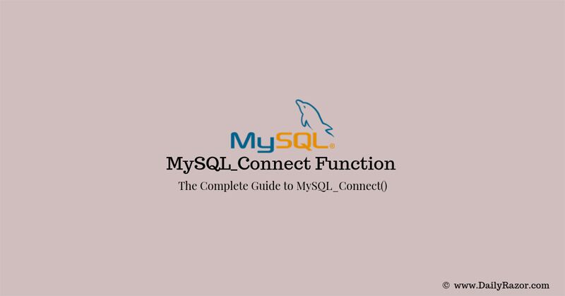 MySQL_Connect Function: The Complete Guide to MySQL_Connect()
